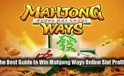 The Best Guide to Win Mahjong Ways Online Slot Profits