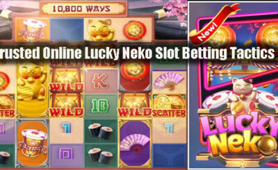 Trusted Online Lucky Neko Slot Betting Tactics